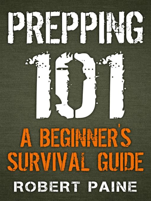 Title details for Prepping 101 by Robert Paine - Available